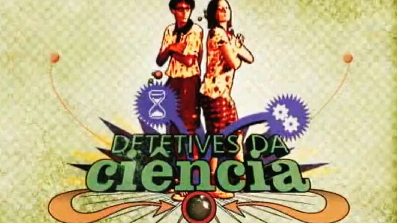 Detetives da Ciência (Programa – 2010)